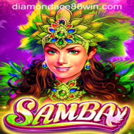 Samba: An Exhilarating Game Spiced with Diamond Ace88